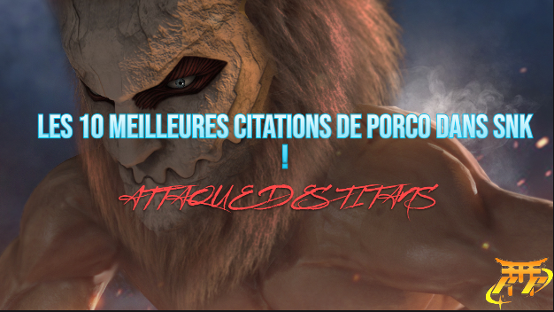 Les 10 meilleures citations de Porco dans SNK !