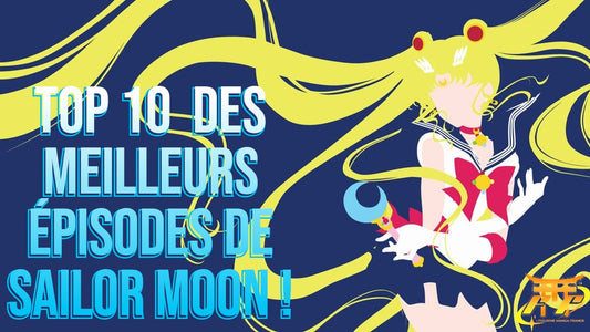 TOP 10  des meilleurs épisodes de Sailor Moon !