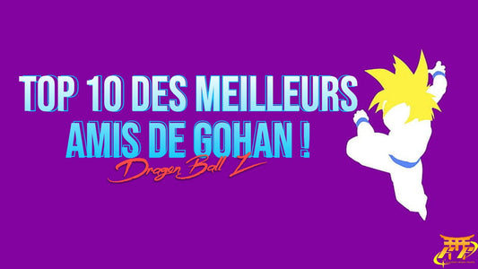 Top 10 des meilleurs amis de Gohan !