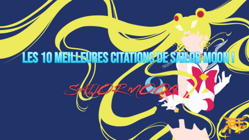 Les 10 meilleures citations de Sailor Moon !